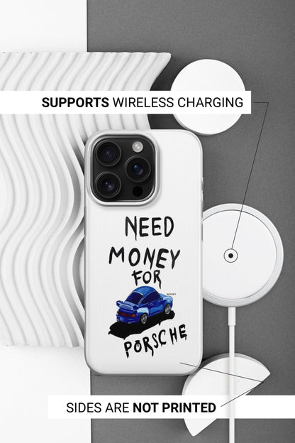 Need Money For Porsche Phone Case