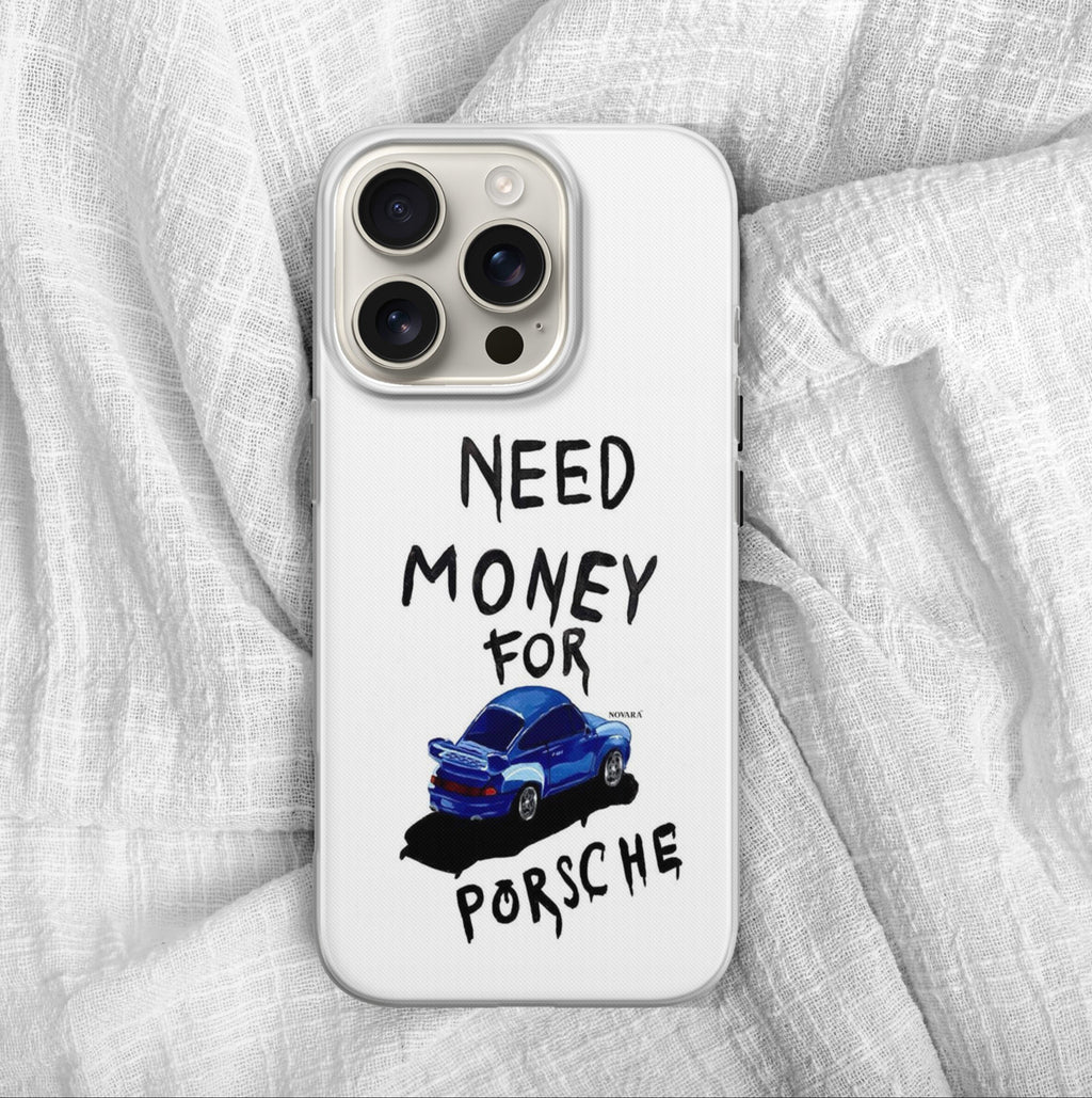 Need Money For Porsche Phone Case