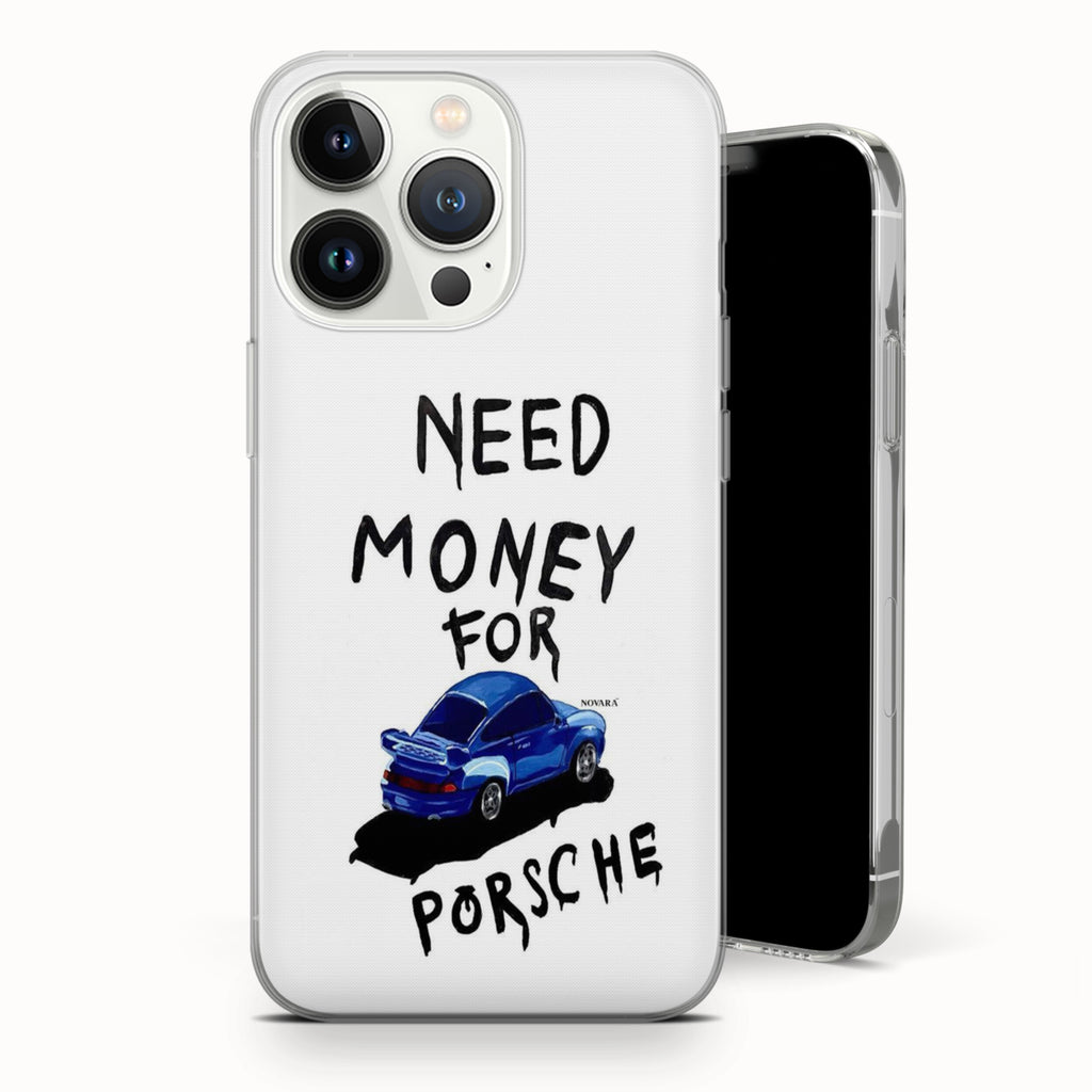 Need Money For Porsche Phone Case