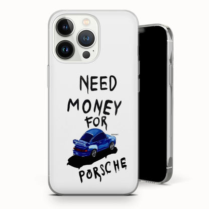 Need Money For Porsche Phone Case